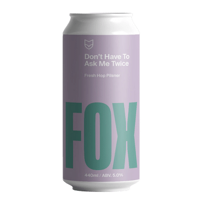 Fox Friday Don't Have To Ask Me Twice Fresh Hop Pilsner 440ml Can Craft Beer Fox Friday Craft Brewery