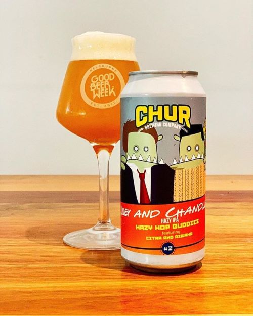 Chur Joey and Chandler Hazy Hop Buddies IPA⠀