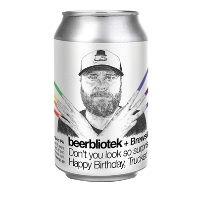 Beerbliotek Don't You Look So Surprised, Happy Birthday, Trucker Single Craft Beer Beerbliotek