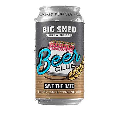 Big Shed 1st Tuesday Beer Club Save The Date Sticky Date Strong Ale 375ml Can Craft Beer Big Shed Brewing Concern