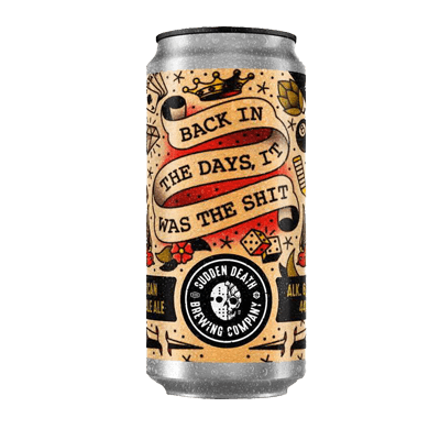 Sudden Death Brewing Back In The Days, It Was The Shit American India Pale Ale 440ml Can Craft Beer Sudden Death